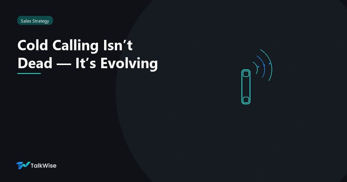 Cold Calling Isn't Dead — It's Evolving. Here's What's Actually Changing.