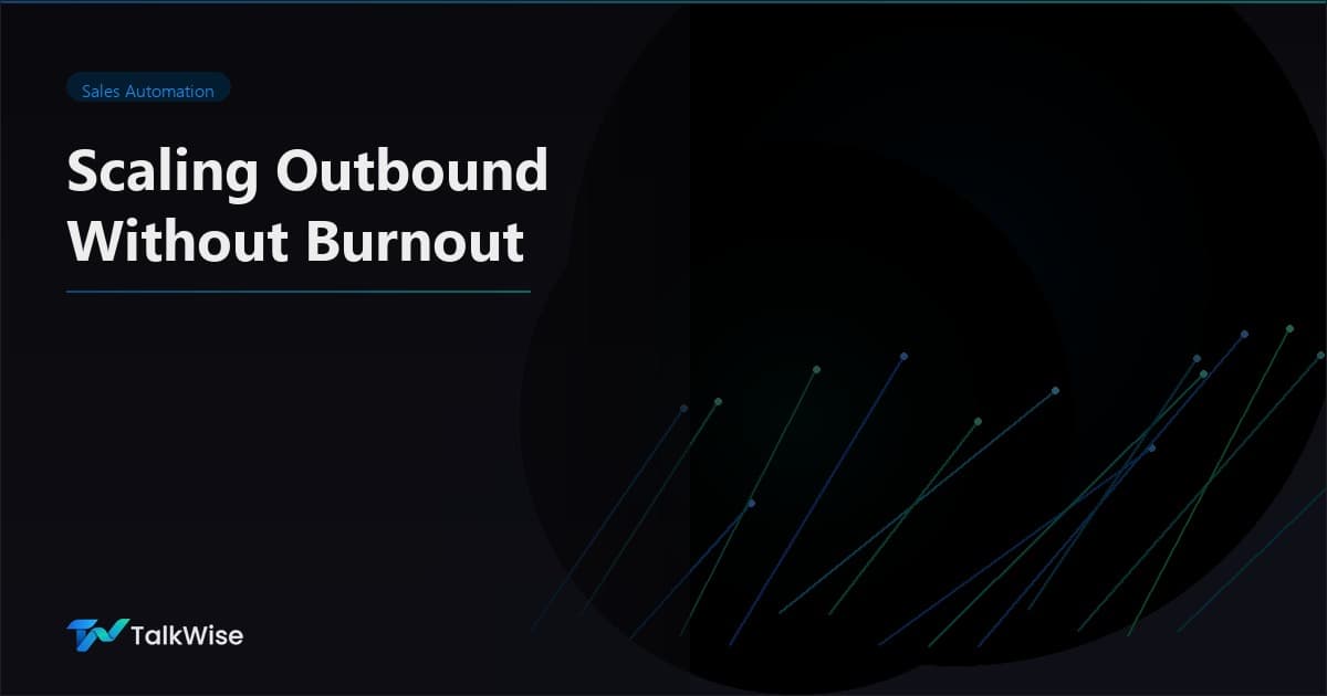 Scaling Outbound Without Burning Out Your Sales Team
